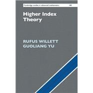 Higher Index Theory by Willett, Rufus; Yu, Guoliang, 9781108491068