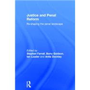 Justice and Penal Reform: Re-shaping the Penal Landscape by ; RFARR034RFARR045 Stephen, 9781138191068