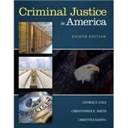 Criminal Justice in America by Cole, George F.; Smith, Christopher E.; DeJong, Christina, 9781305261068