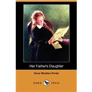 Her Father's Daughter by STRATTON-PORTER GENE, 9781406551068