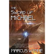 The Sword of Michael by Wynne, Marcus, 9781476781068