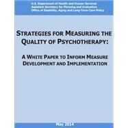Strategies for Measuring the Quality of Psychotherapy by U.s. Department of Health and Human Services, 9781508521068