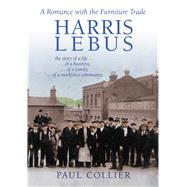Harris Lebus A Romance with the Furniture Trade by Collier, Paul, 9781911451068