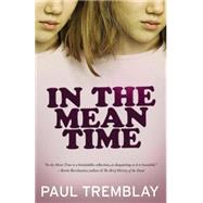 In the Mean Time by Tremblay, Paul, 9781926851068