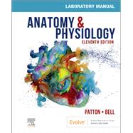 Anatomy & Physiology Laboratory Manual and E-Labs, 11th Edition by Patton, Kevin T.; Bell, Frank, 9780323791069
