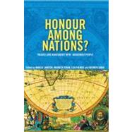 Honour Among Nations? Treaties and Agreements with Indigenous People by Langton, Marcia; Palmer, Lisa; Tehan, Maureen; Shain, Kathryn, 9780522851069