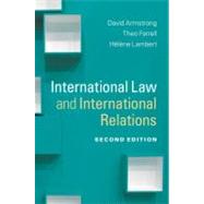 International Law and International Relations by Armstrong, David; Farrell, Theo; Lambert, Helene, 9781107011069
