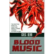 Blood Music by Bear, Greg, 9781596871069