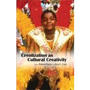 Creolization As Cultural Creativity by Baron, Robert; Cara, Ana C., 9781617031069