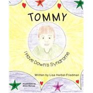Tommy I have Down's Syndrome by Lisa Herbst-Friedman, 9781634171069