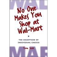 No One Makes You Shop at Wal-Mart by Slee, Tom, 9781897071069