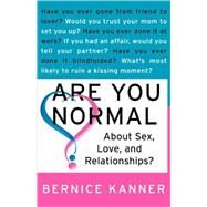 Are You Normal About Sex, Love, and Relationships? by Kanner, Bernice, 9780312311070