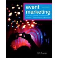 Event Marketing : How to Successfully Promote Events, Festivals, Conventions, and Expositions by Preston, C. A., 9780470891070