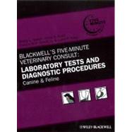 Blackwell's Five-Minute Veterinary Consult: Laboratory Tests and Diagnostic Procedures : Canine and Feline by Vaden, Shelly L.; Knoll, Joyce S.; Smith, Francis W. K.; Tilley, Larry P., 9780470961070