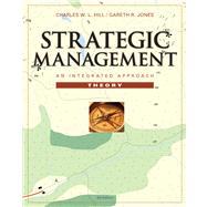 Strategic Management Theory An Integrated Approach by Hill, Charles W. L.; Jones, Gareth R., 9780538751070