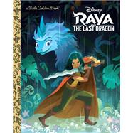 Raya and the Last Dragon Little Golden Book (Disney Raya and the Last Dragon) by Unknown, 9780736441070