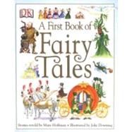 A First Book of Fairy Tales by Hoffman, Mary ; Downing, Julie, 9780756621070
