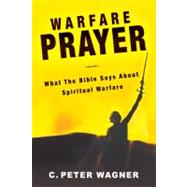 Warfare Prayer by Wagner, C. Peter, 9780768431070