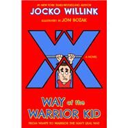 Way of the Warrior Kid by Willink, Jocko; Bozak, Jon, 9781250151070