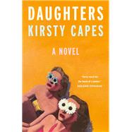 Daughters A Novel by Capes, Kirsty, 9781419781070