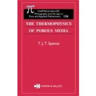 The Thermophysics of Porous Media by Spanos; T.J.T., 9781584881070