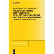 Frequency, Forms and Functions of Cleft Constructions in Romance and Germanic by De Cesare, Anna-Maria, 9783110361070