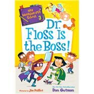 Dr. Floss Is the Boss! by Gutman, Dan; Paillot, Jim, 9780062691071