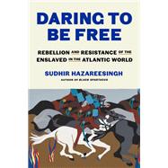 Daring to Be Free by Sudhir Hazareesingh, 9780374611071