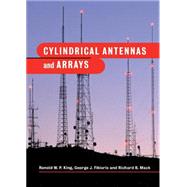 Cylindrical Antennas and Arrays by Ronold W. P. King , George J. Fikioris , Richard B. Mack, 9780521431071