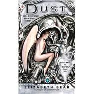 Dust A Novel by BEAR, ELIZABETH, 9780553591071