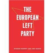 The European Left Party by Dunphy, Richard; March, Luke, 9780719081071
