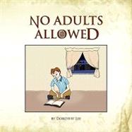 No Adults Allowed by Lee, Dorothy, 9781436361071