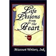 Life Lessons from the Heart by Missouri Writers Ink, 9781501081071