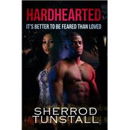 Hardhearted by Tunstall, Sherrod, 9781645561071