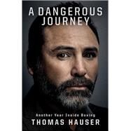 A Dangerous Journey by Hauser, Thomas, 9781682261071