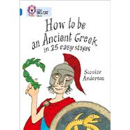 How to be an Ancient Greek in 25 Easy Stages by Anderson, Scoular, 9780007231072