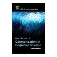 Handbook of Categorization in Cognitive Science by Cohen, Henri; Lefebvre, Claire, 9780081011072