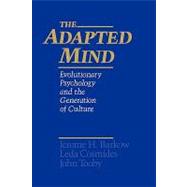 The Adapted Mind Evolutionary Psychology and the Generation of Culture by Barkow, Jerome H.; Cosmides, Leda; Tooby, John, 9780195101072