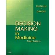 Decision Making in Medicine: An Algorithmic Approach by Mushlin, Stuart B., M.D., 9780323041072