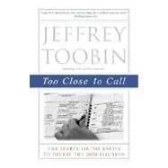 Too Close to Call by TOOBIN, JEFFREY, 9780375761072