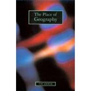The Place of Geography by Unwin,Tim, 9780582051072