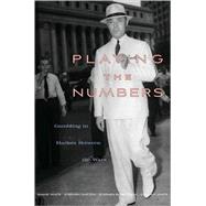 Playing the Numbers : Gambling in Harlem Between the Wars by White, Shane, 9780674051072