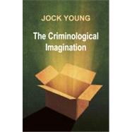Criminological Imagination by Young, Jock, 9780745641072