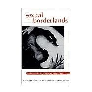 Sexual Borderlands by Kennedy, Kathleen; Ullman, Sharon R., 9780814251072