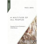 A Multitude of All Peoples by Bantu, Vince L., 9780830851072