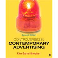 Controversies in Contemporary Advertising by Sheehan, Kim Bartel, 9781452261072