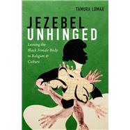 Jezebel Unhinged by Lomax, Tamura, 9781478001072