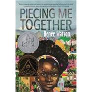 Piecing Me Together by Watson, Renée, 9781681191072