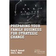 Preparing Your Family Business for Strategic Change by Ward, John L.; Aronoff, Craig E., 9780230111073