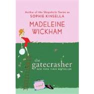 The Gatecrasher by Wickham, Madeleine, 9780312381073